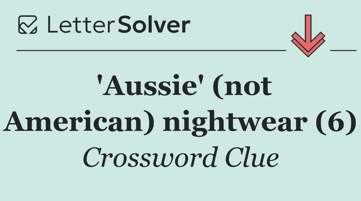 'Aussie' (not American) nightwear (6)