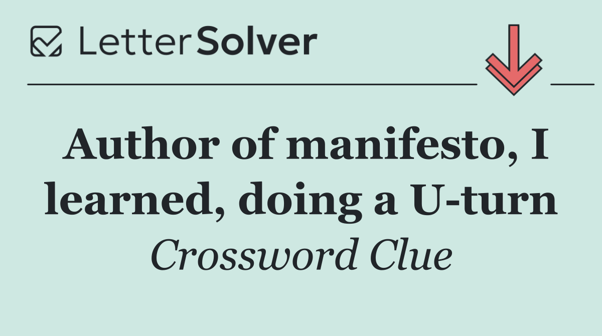 Author of manifesto, I learned, doing a U turn