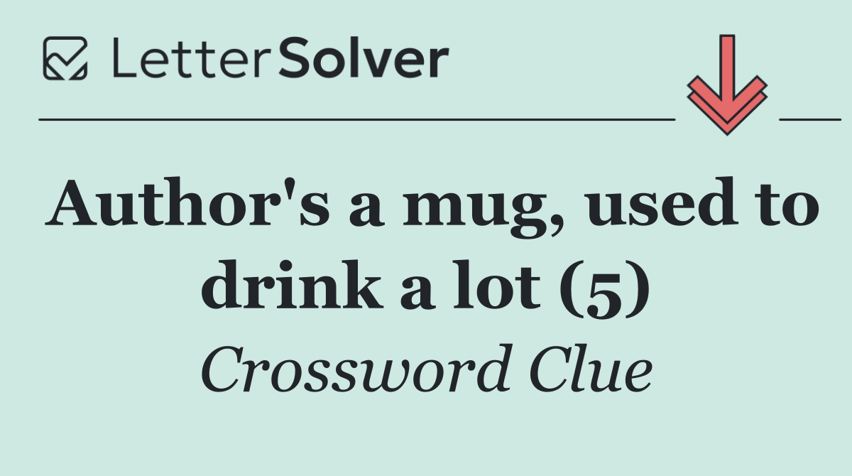 Author's a mug, used to drink a lot (5)