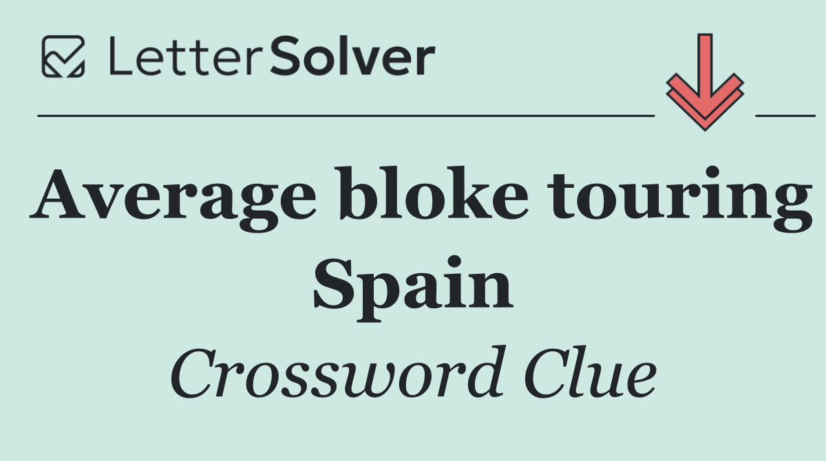 Average bloke touring Spain