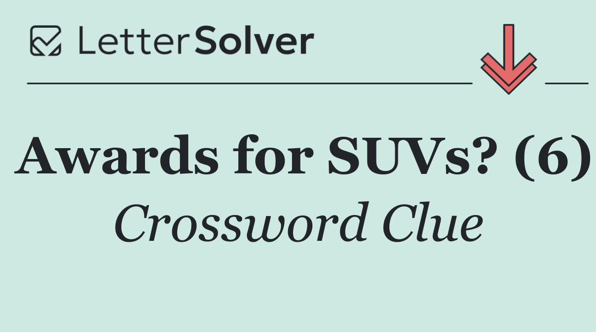Awards for SUVs? (6)