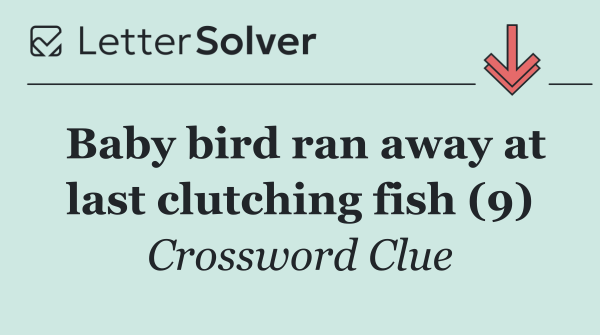 Baby bird ran away at last clutching fish (9)