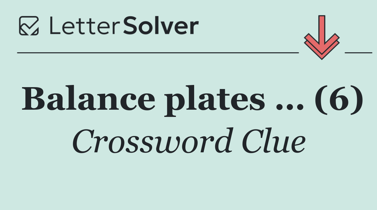Balance plates … (6)