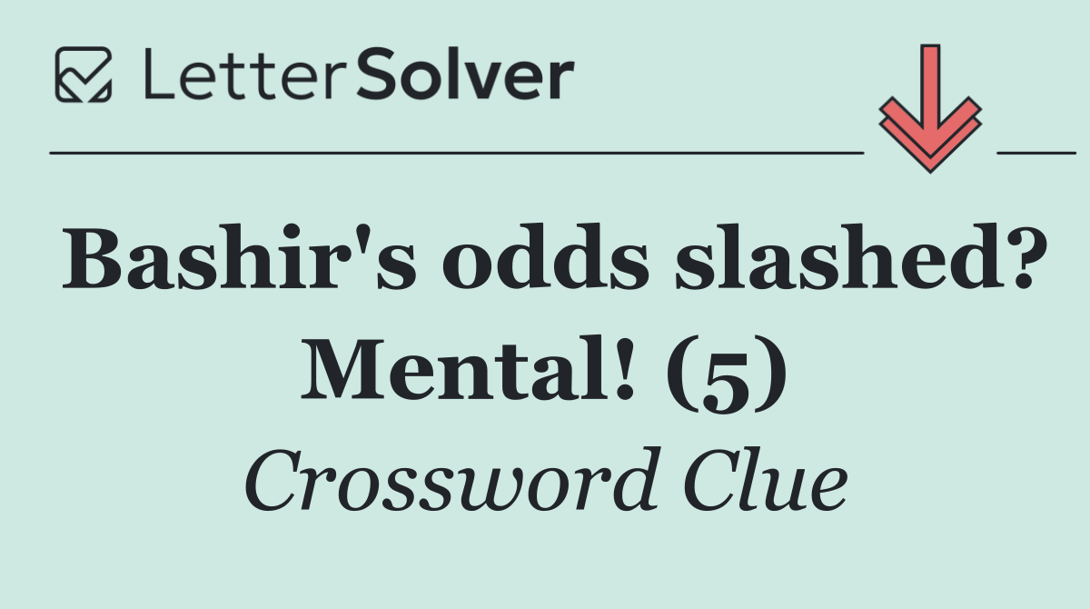Bashir's odds slashed? Mental! (5)