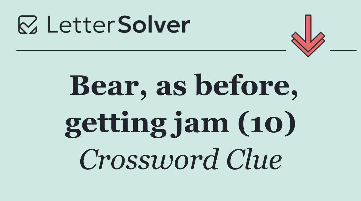 Bear, as before, getting jam (10)