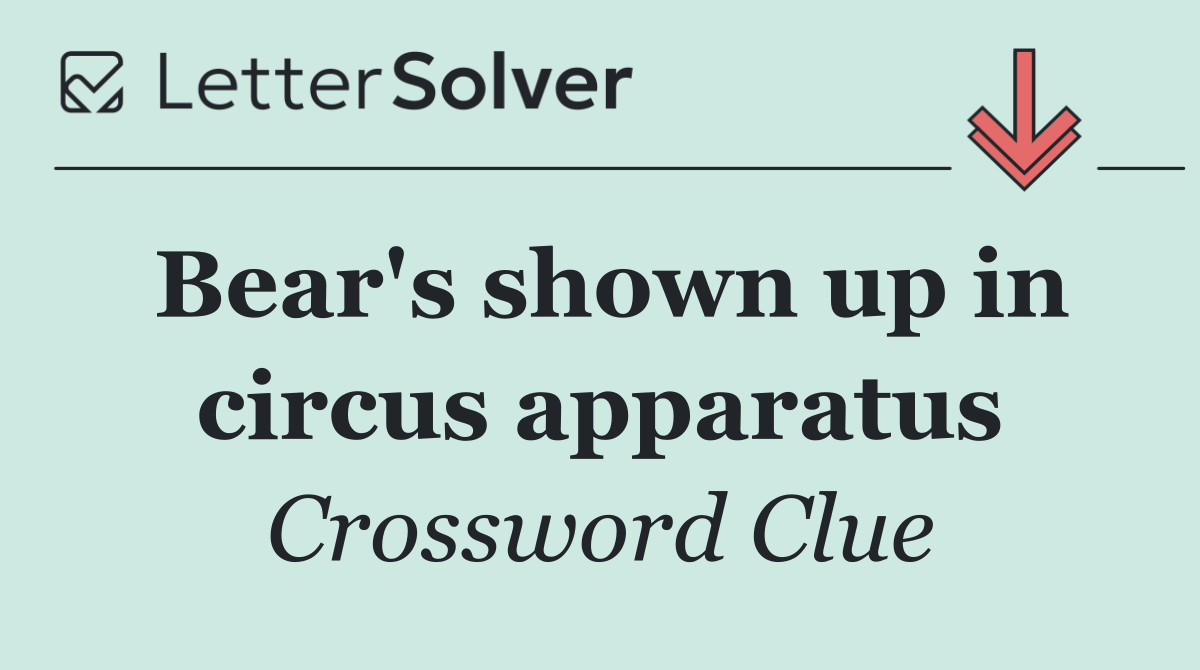 Bear's shown up in circus apparatus