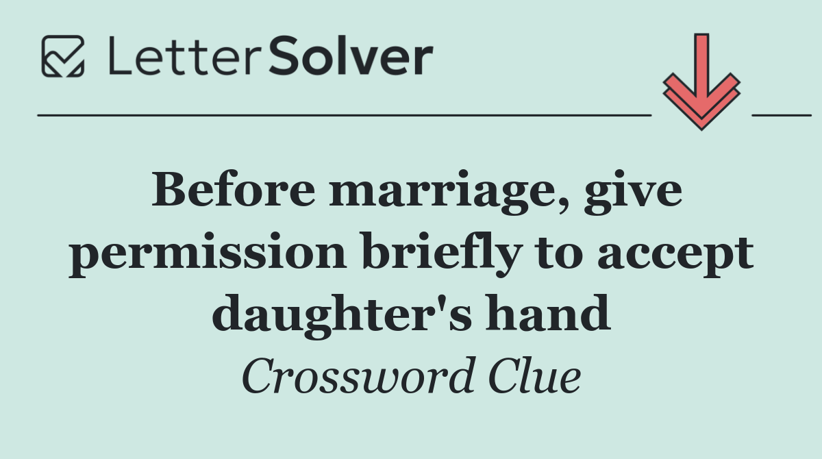 Before marriage, give permission briefly to accept daughter's hand
