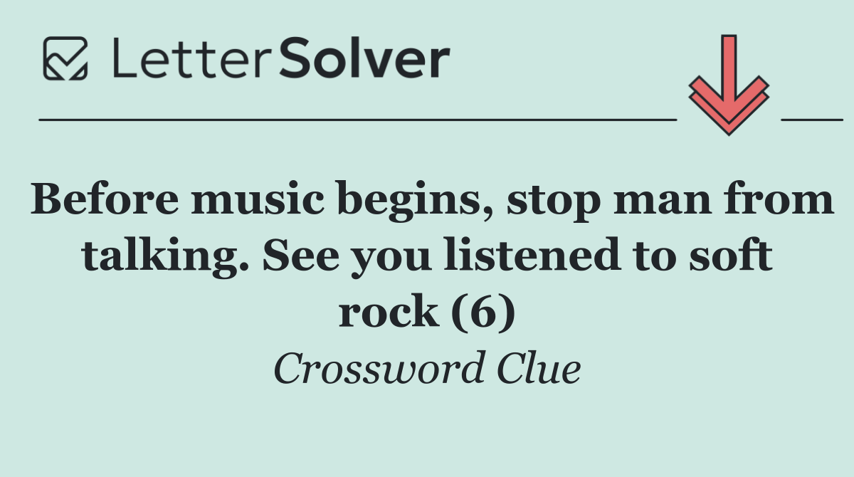 Before music begins, stop man from talking. See you listened to soft rock (6)