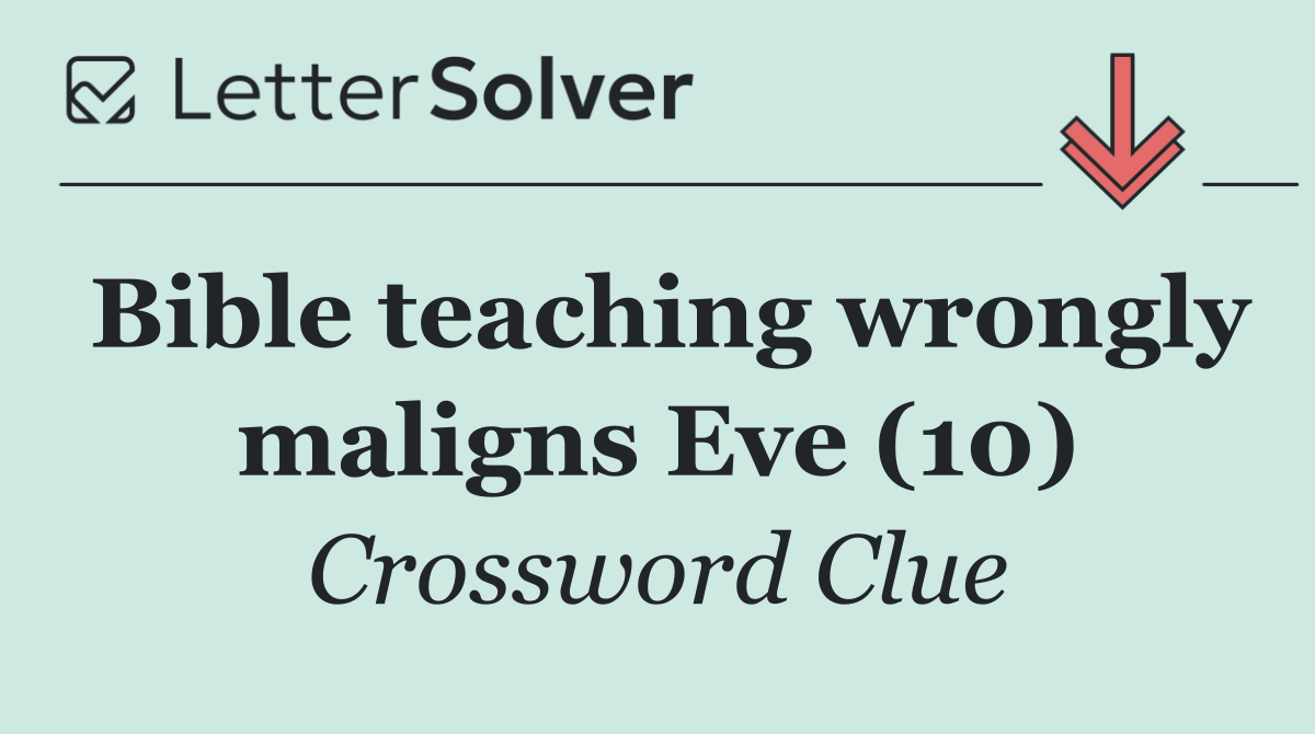Bible teaching wrongly maligns Eve (10)