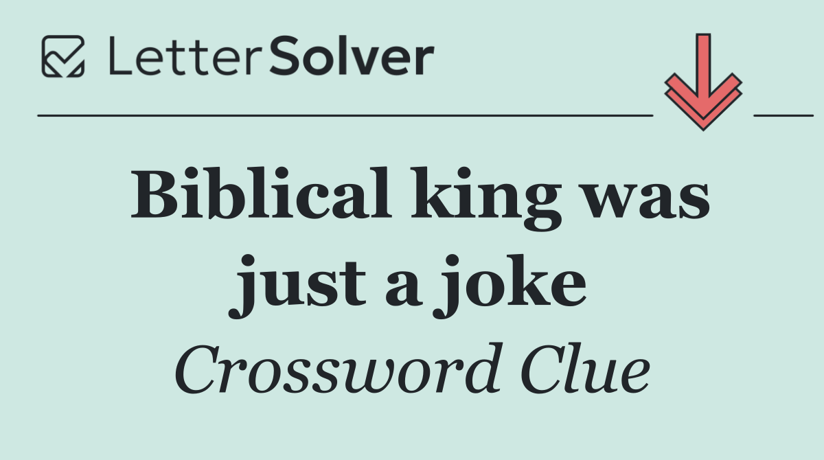 Biblical king was just a joke