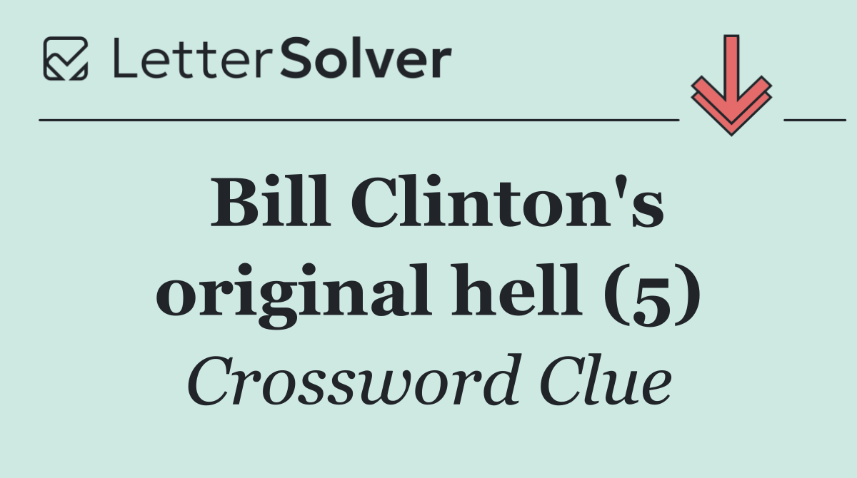 Bill Clinton's original hell (5)