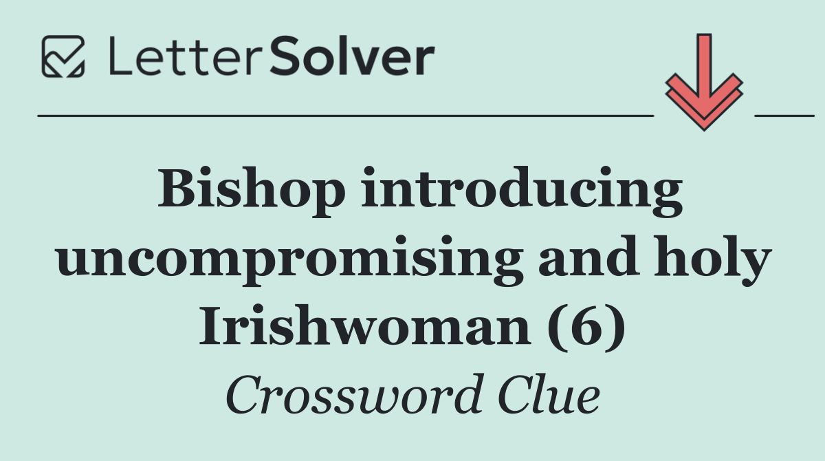 Bishop introducing uncompromising and holy Irishwoman (6)