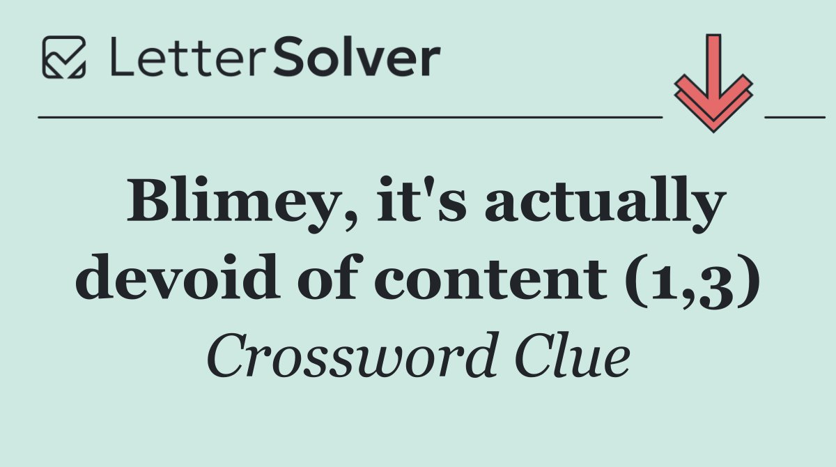 Blimey, it's actually devoid of content (1,3)