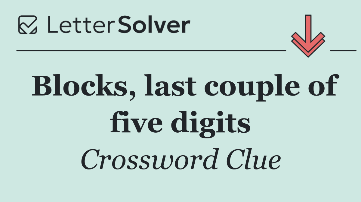 Blocks, last couple of five digits