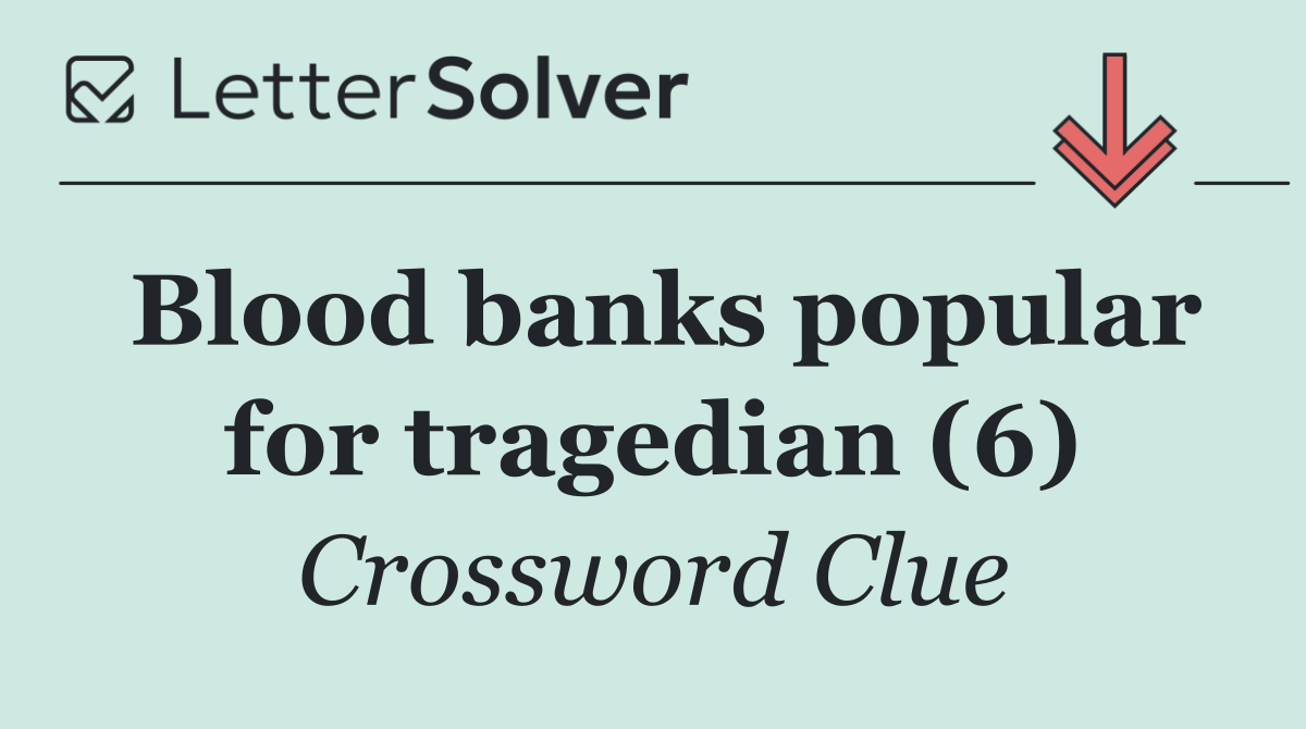 Blood banks popular for tragedian (6)