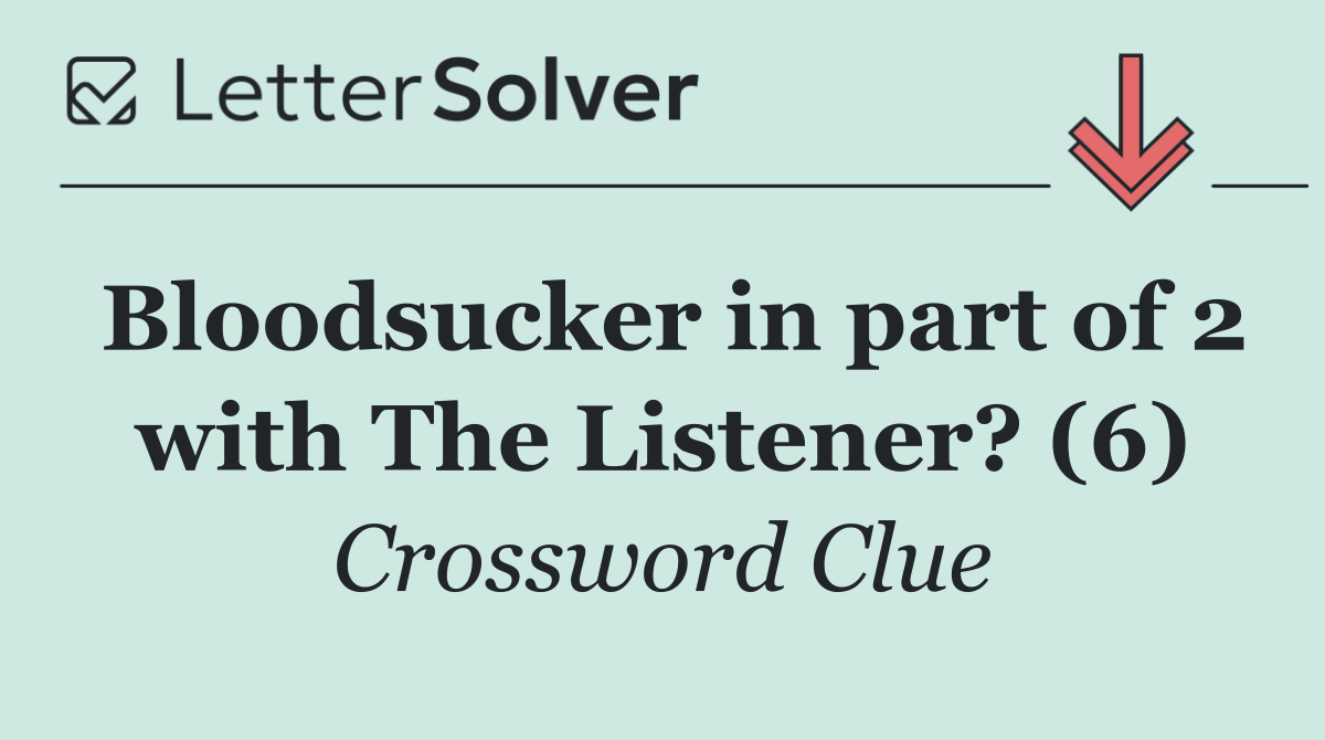 Bloodsucker in part of 2 with The Listener? (6)