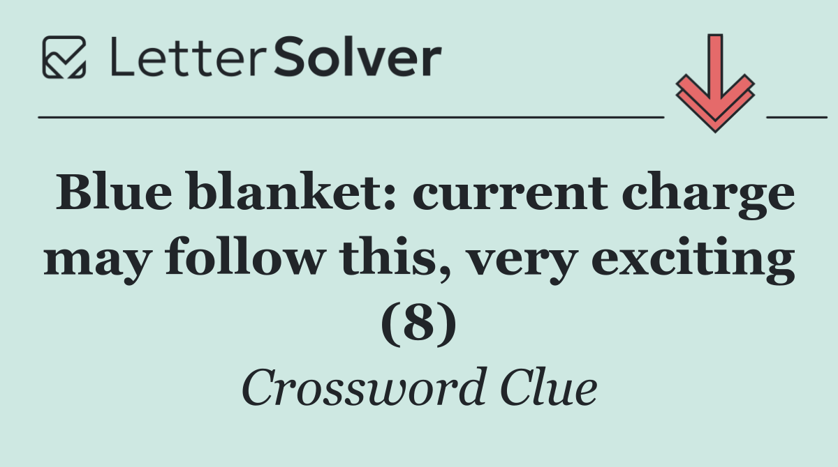 Blue blanket: current charge may follow this, very exciting (8)