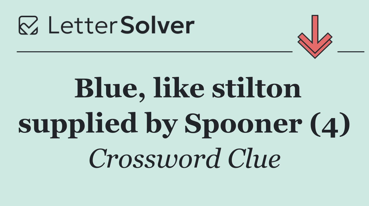 Blue, like stilton supplied by Spooner (4)