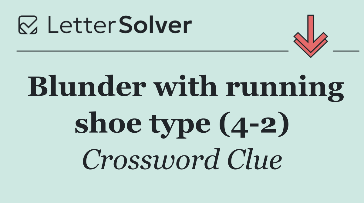 Blunder with running shoe type (4 2)