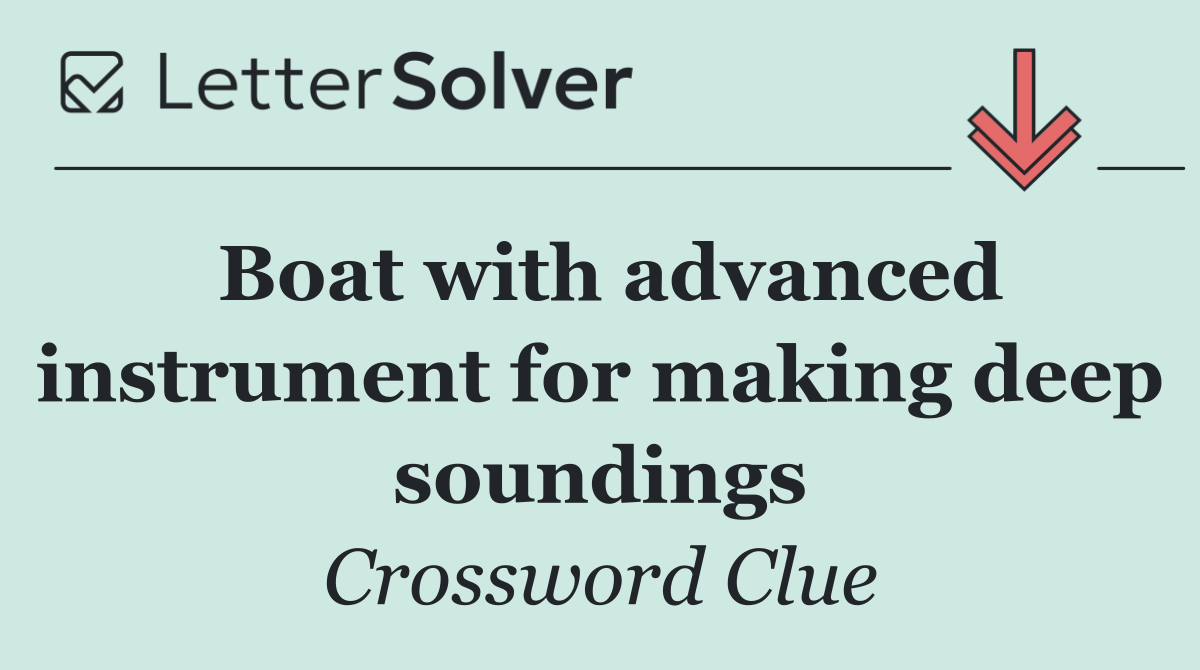 Boat with advanced instrument for making deep soundings