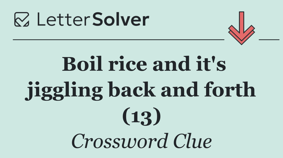 Boil rice and it's jiggling back and forth (13)