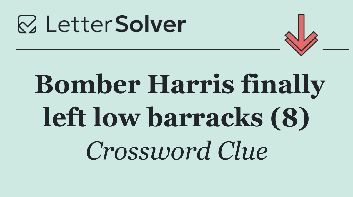 Bomber Harris finally left low barracks (8)