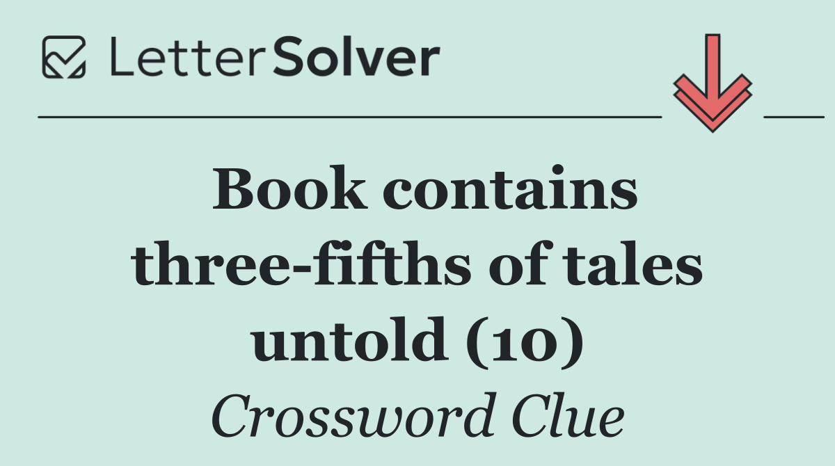 Book contains three fifths of tales untold (10)