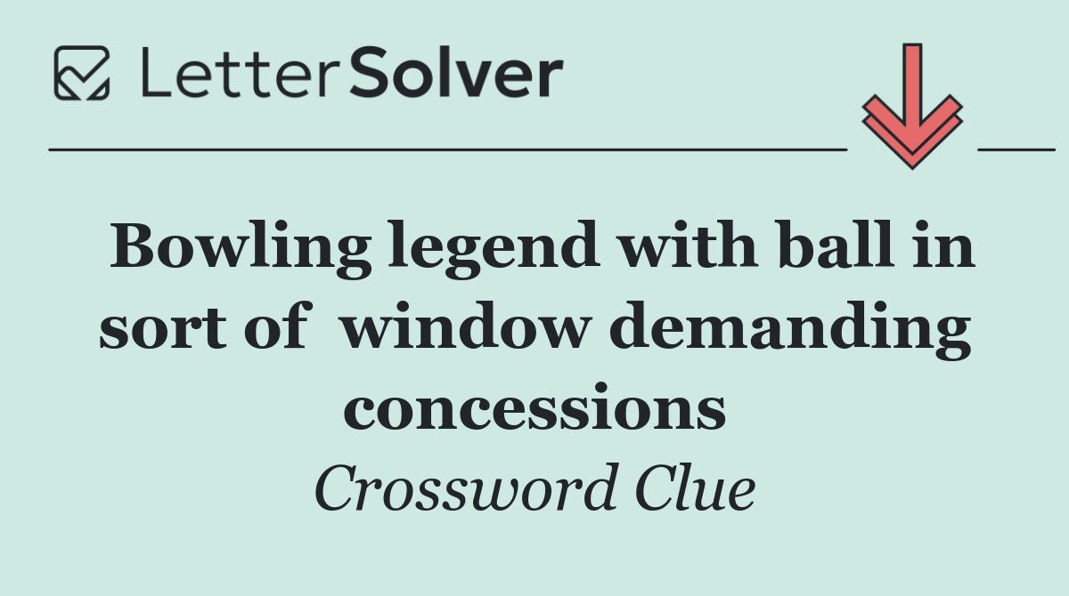 Bowling legend with ball in sort of  window demanding concessions