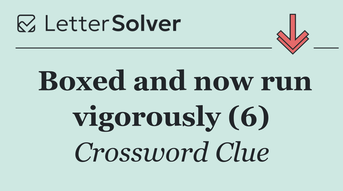 Boxed and now run vigorously (6)