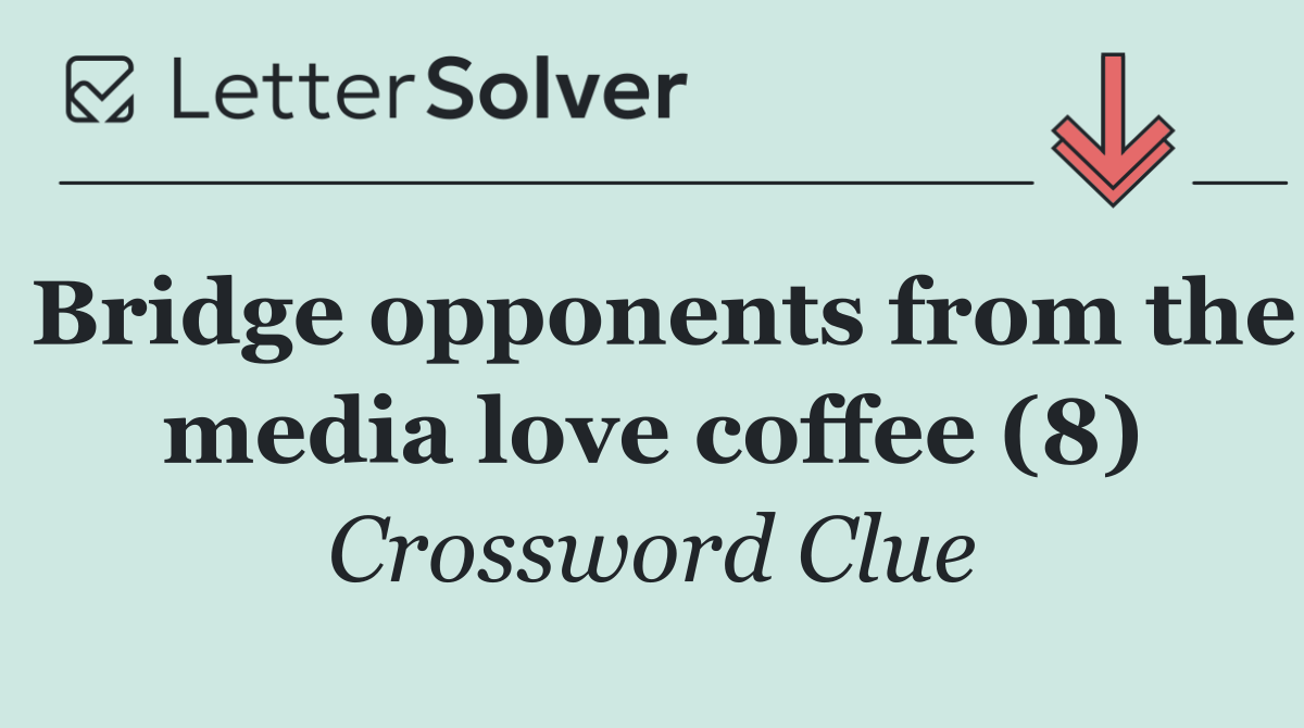Bridge opponents from the media love coffee (8)