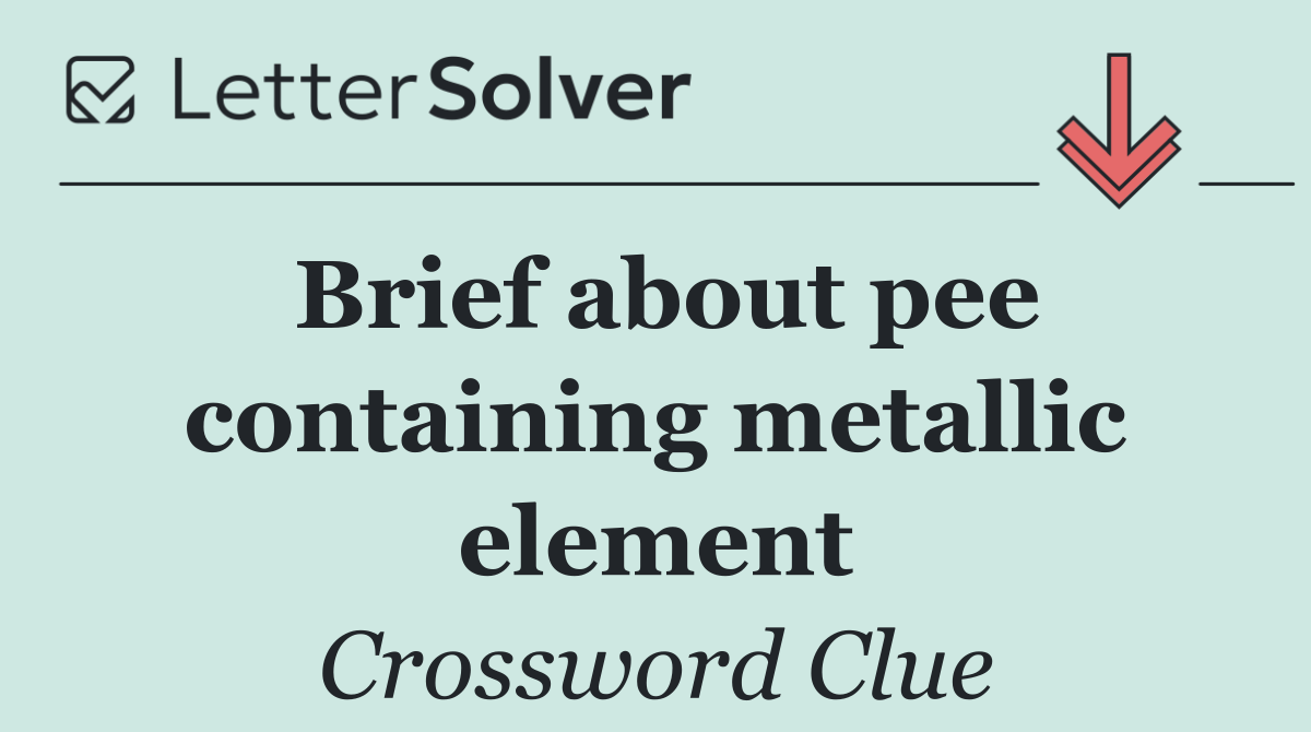 Brief about pee containing metallic element