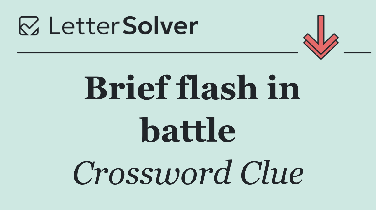 Brief flash in battle
