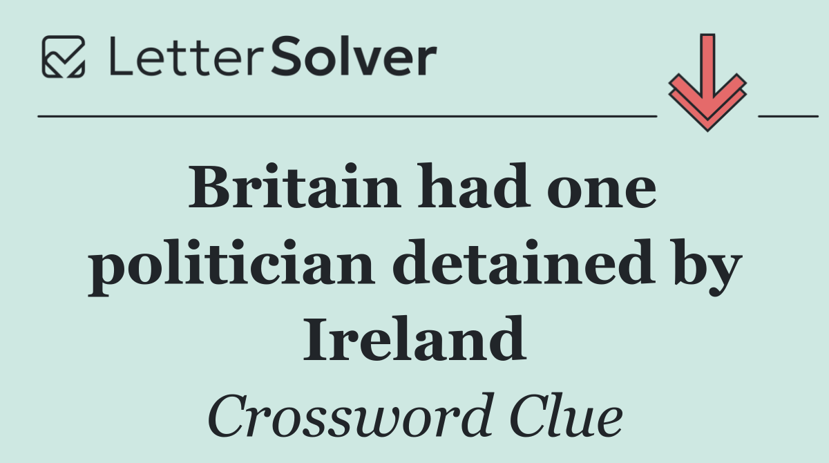 Britain had one politician detained by Ireland