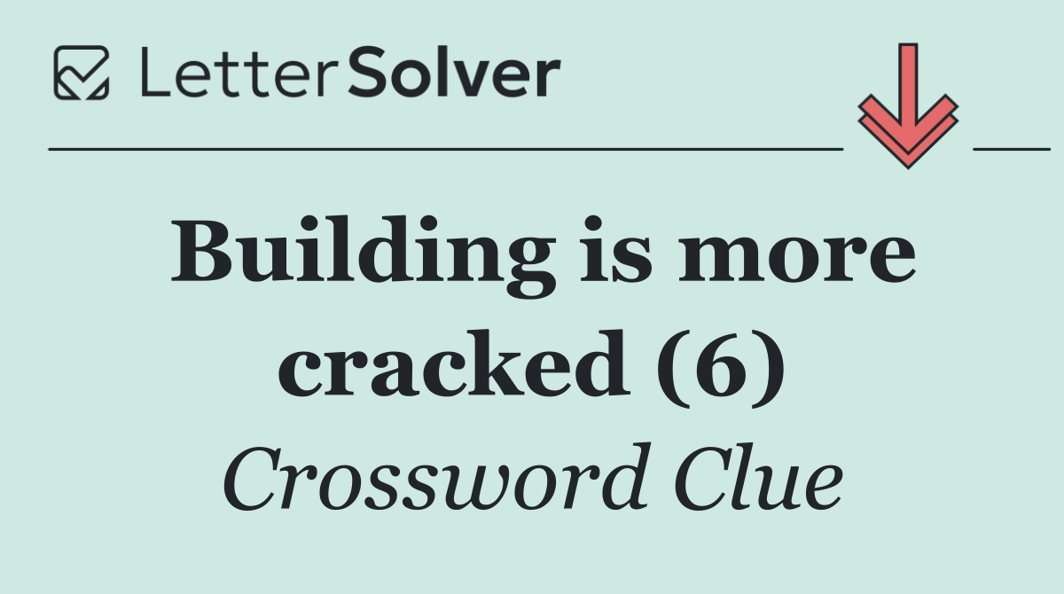 Building is more cracked (6)
