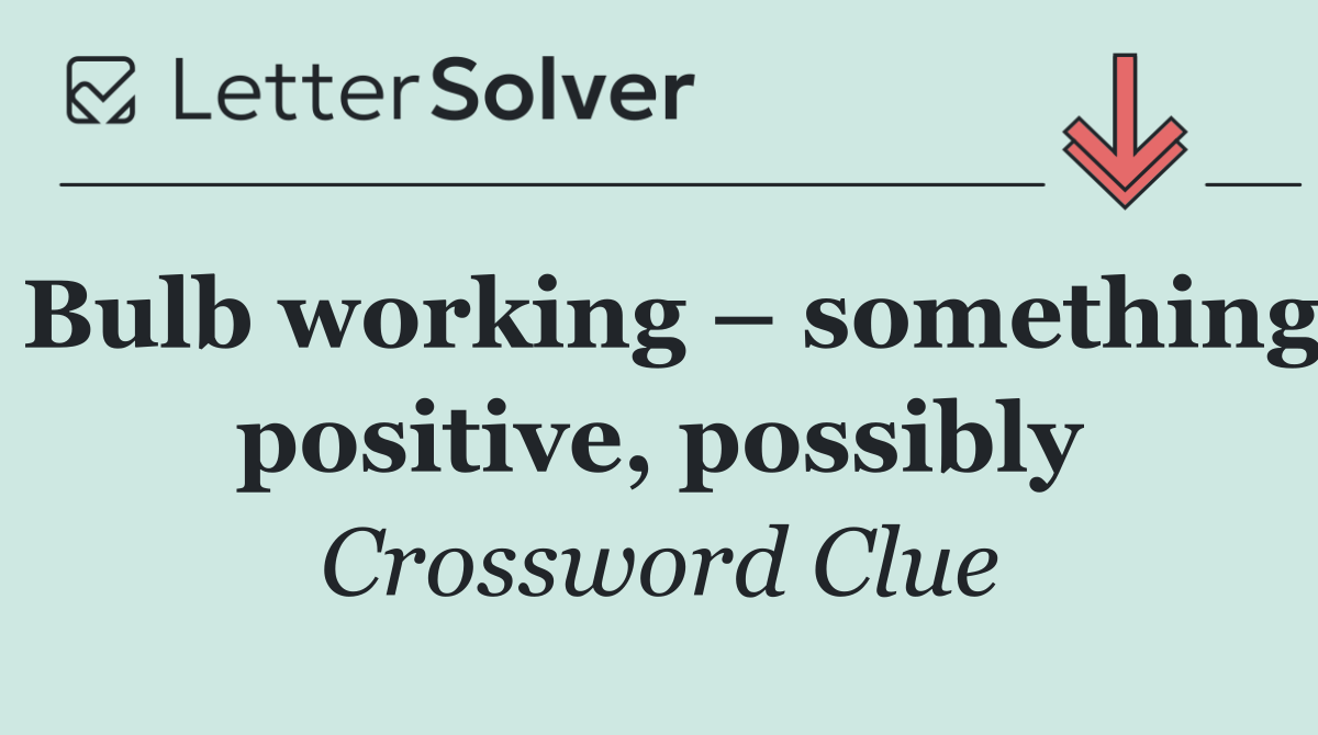 Bulb working – something positive, possibly