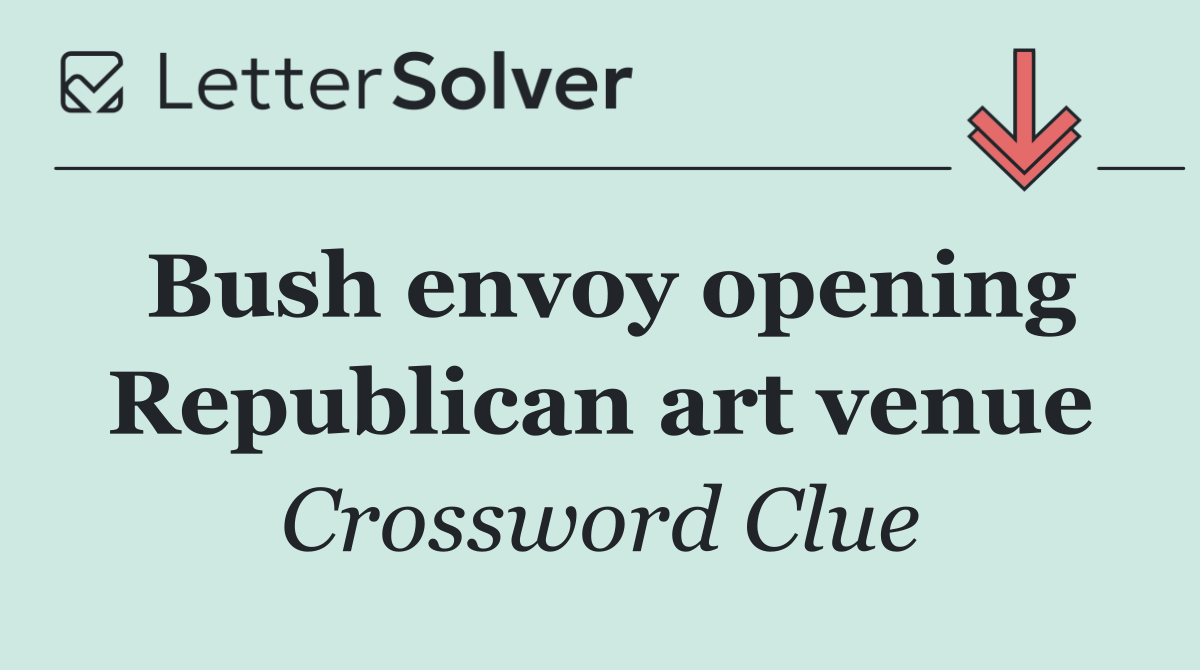 Bush envoy opening Republican art venue