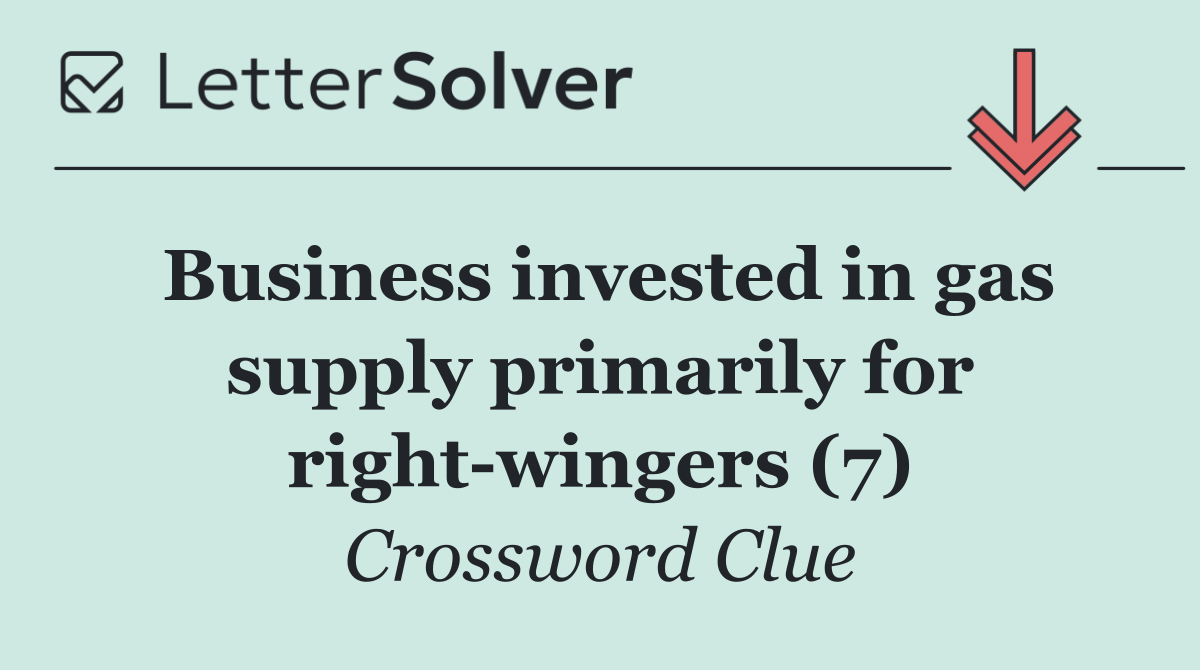 Business invested in gas supply primarily for right wingers (7)