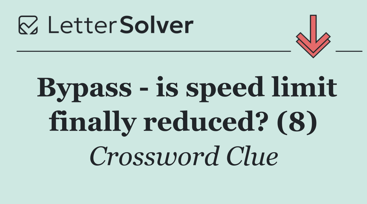 Bypass   is speed limit finally reduced? (8)