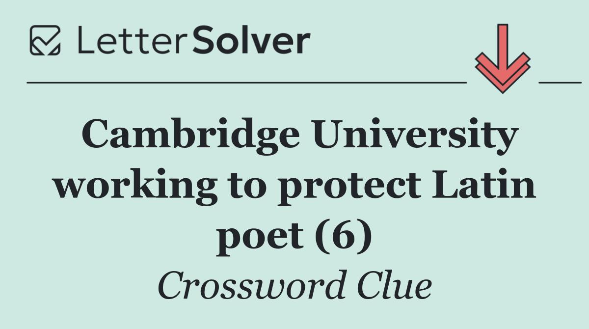 Cambridge University working to protect Latin poet (6)