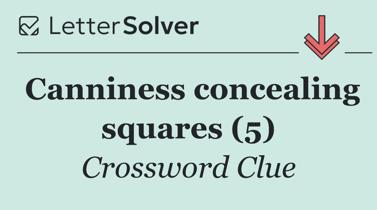 Canniness concealing squares (5)