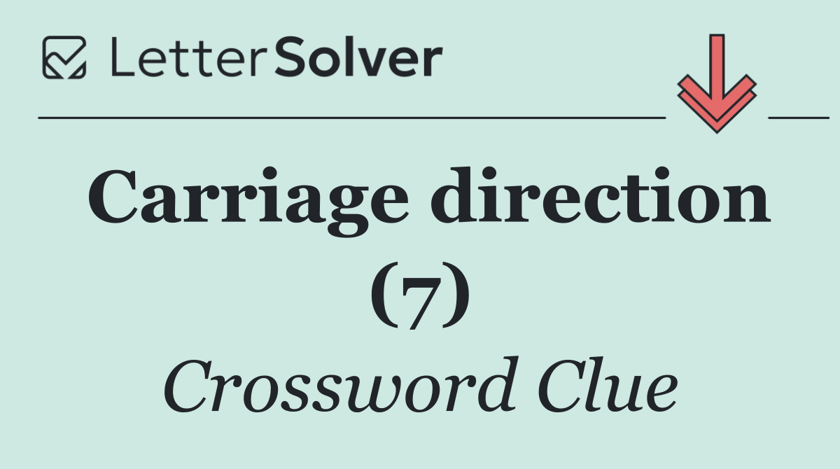 Carriage direction (7)