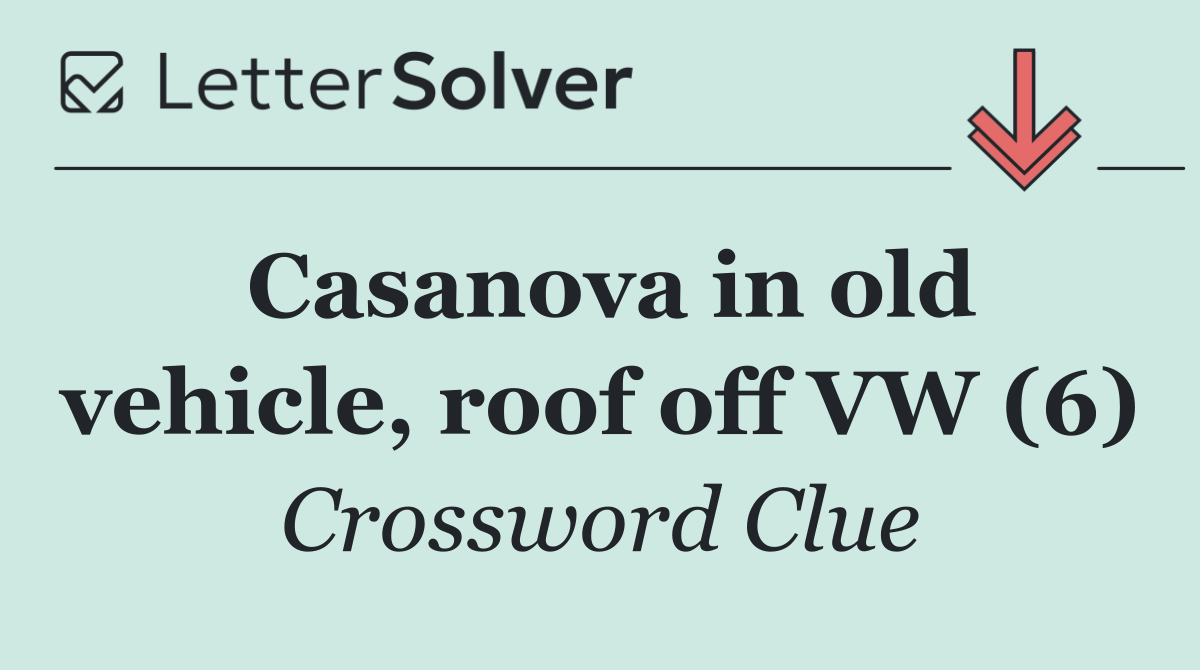 Casanova in old vehicle, roof off VW (6)