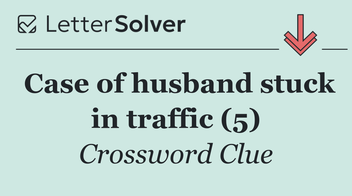 Case of husband stuck in traffic (5)