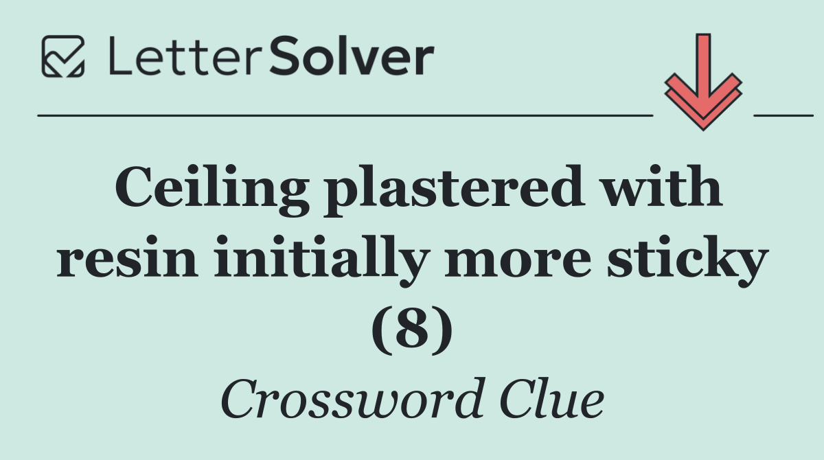Ceiling plastered with resin initially more sticky (8)