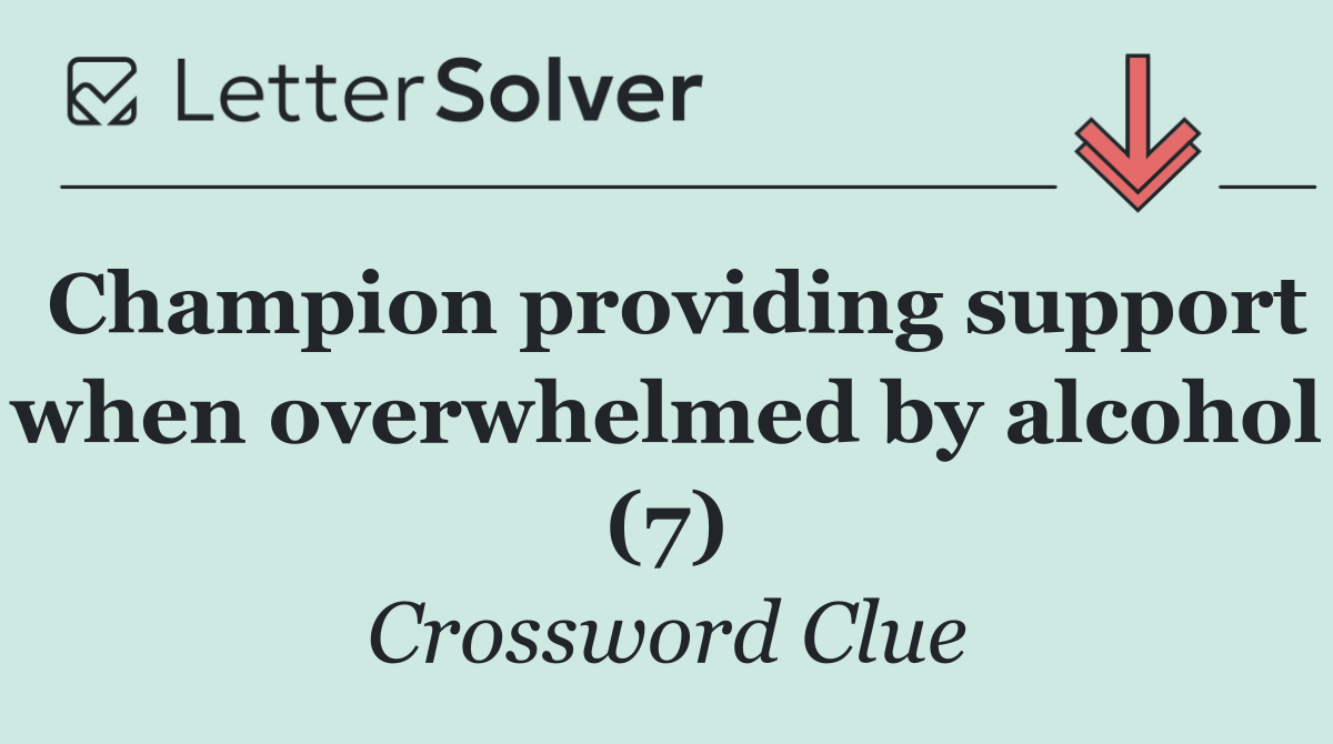 Champion providing support when overwhelmed by alcohol (7)
