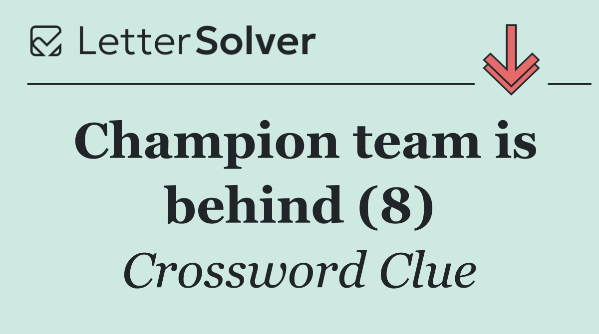 Champion team is behind (8)