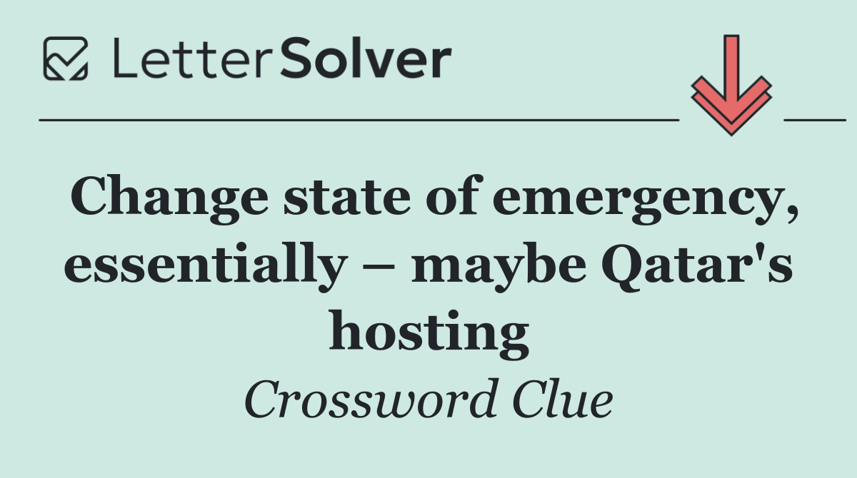 Change state of emergency, essentially – maybe Qatar's hosting