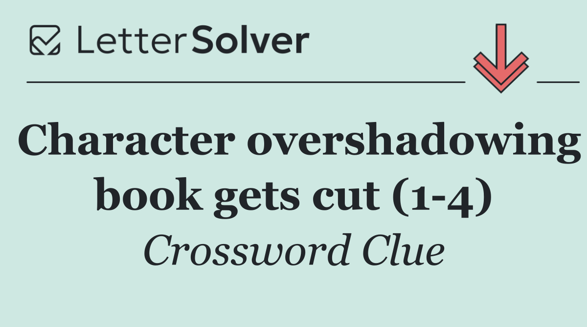 Character overshadowing book gets cut (1 4)