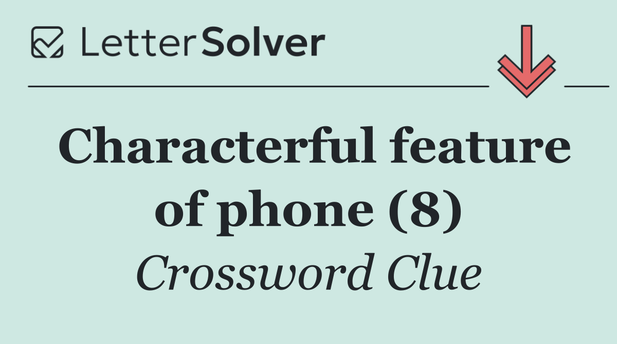 Characterful feature of phone (8)