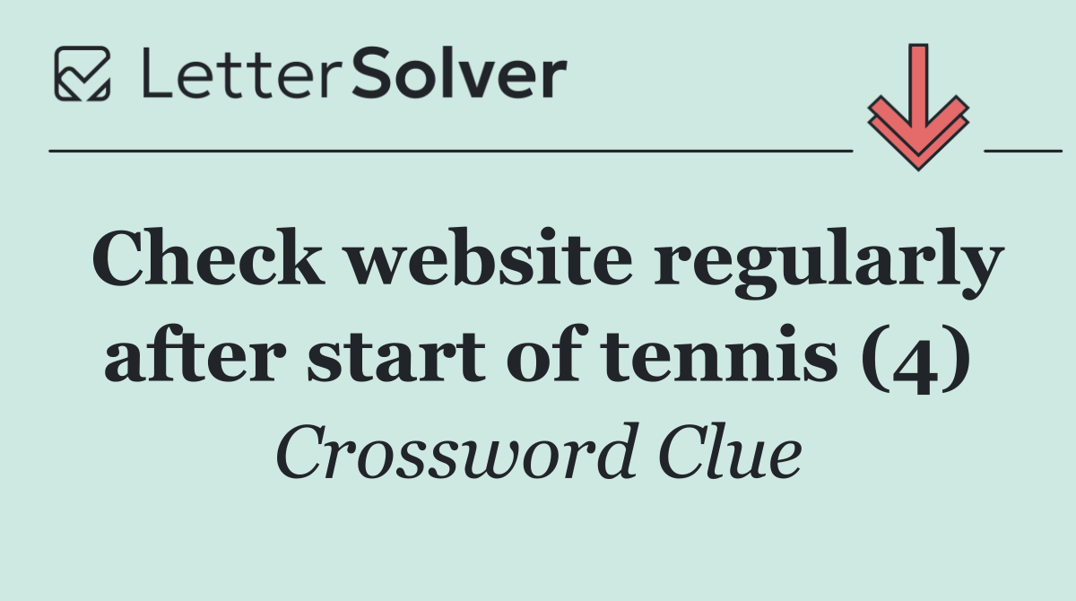 Check website regularly after start of tennis (4)